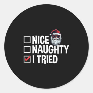 Santa's Naughty Or Nice List I Tried Christmas Classic Round Sticker