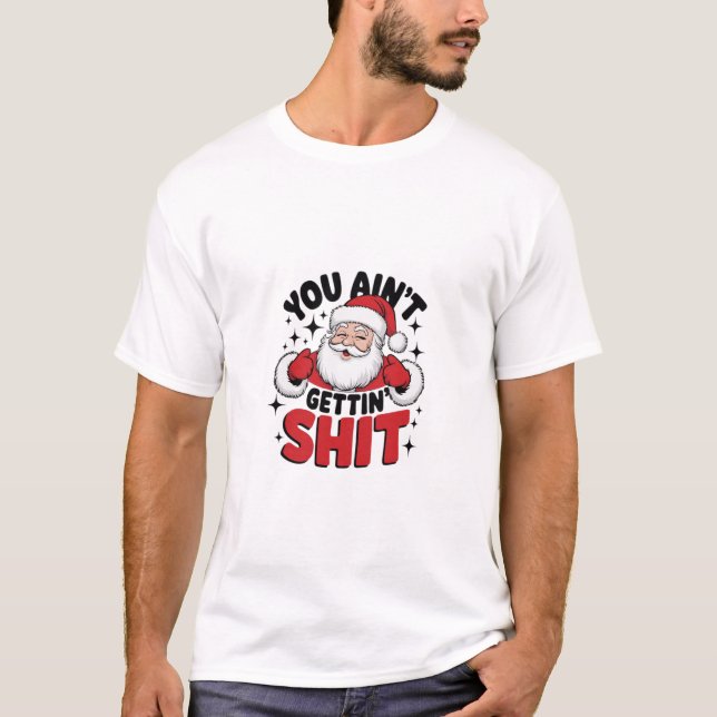 "Santa's Not Impressed"Bah Humbug T-Shirt (Front)