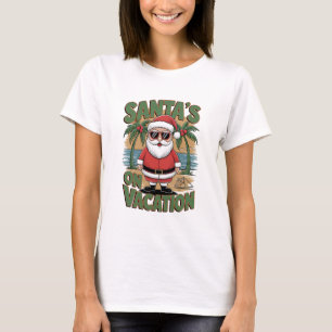 Santa's on vacation Christmas T-Shirt