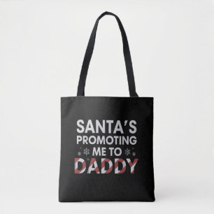 Santa's Promoting Me To Daddy Christmas New Dad  Tote Bag