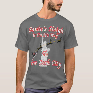 Santas Sleigh Is On Its Way To New York City Tee