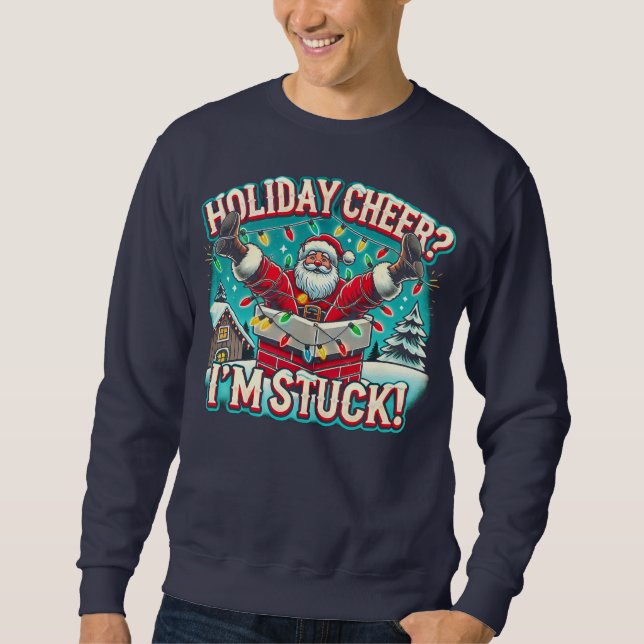 Santa's Stuck! Sweatshirt (Front)