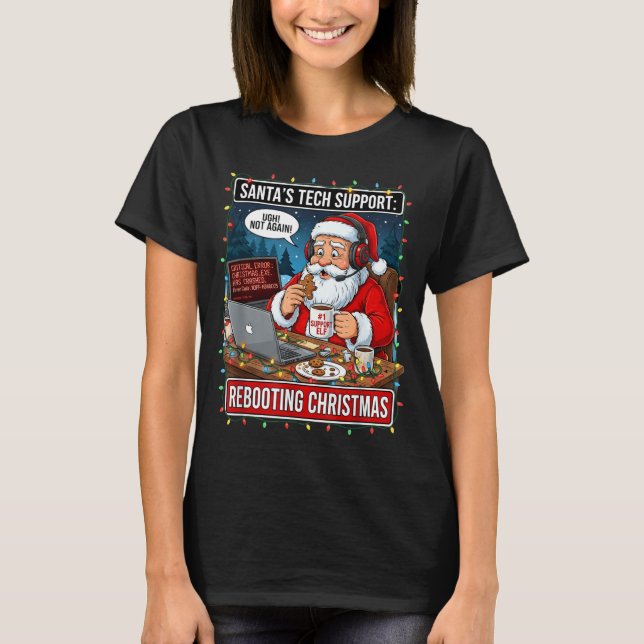 Santa's Tech Suprt_ Rebooting Christmas Funny  T-Shirt (Front)