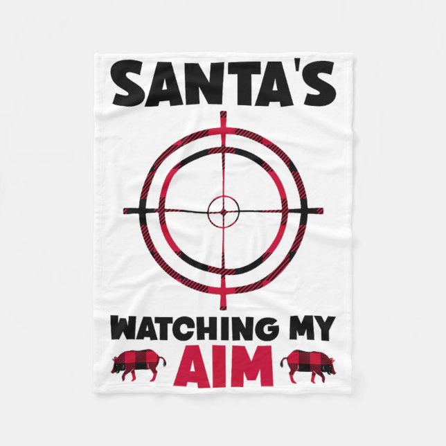 Santa's Watching My Aim - Boar Hog Hunting 1  Fleece Blanket (Front)