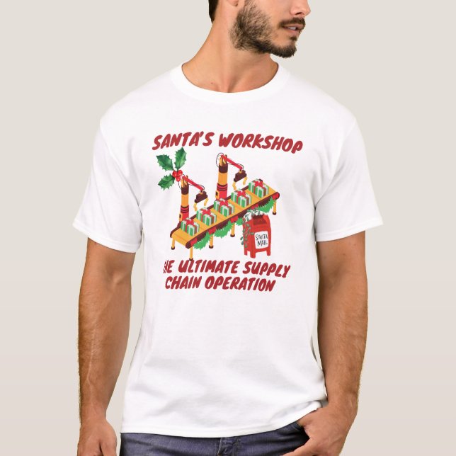 Santa's workshop, ultimate supply chain operation T-Shirt (Front)