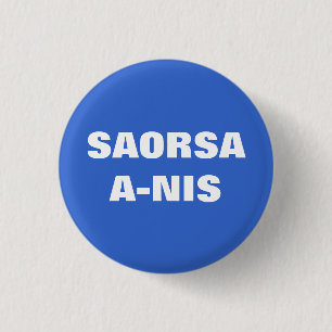 Saorsa A Nis Freedom Now Scotland Pinback 3 Cm Round Badge