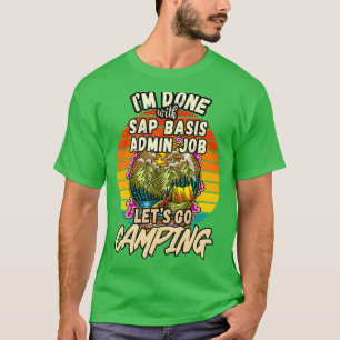 SAP BASIS ADMINISTRATOR AND CAMPING DESIGN VINTAGE T-Shirt