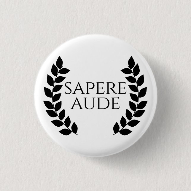 Sapere Aude 3 Cm Round Badge (Front)
