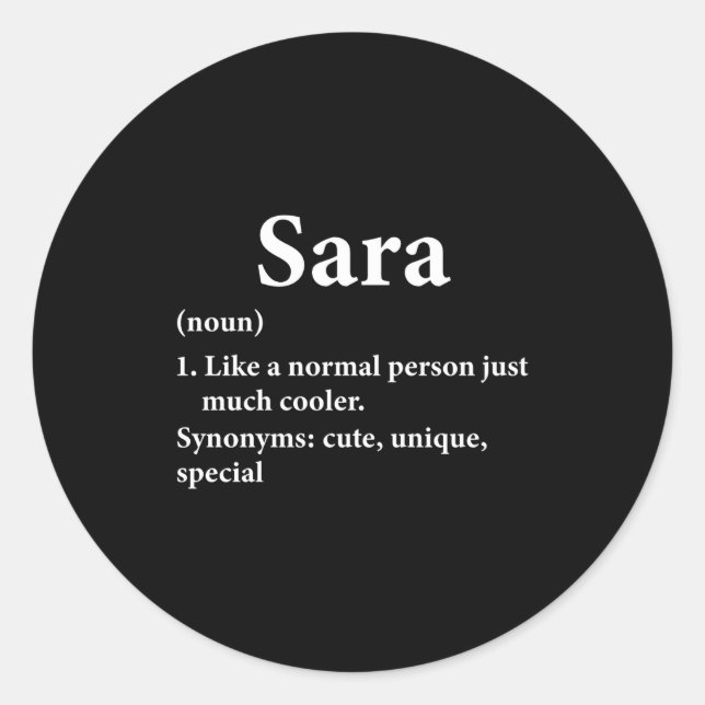 Sara Name Definition Funny D  Classic Round Sticker (Front)