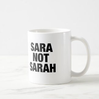 Sara not Sarah Mug