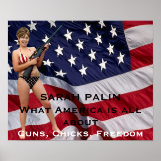 Sarah Palin Guns, Chicks, Freedom Poster