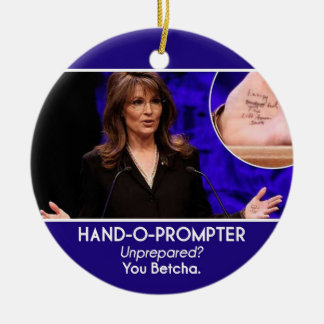 Sarah Palin Hand-o-Prompter Ornament_2 Ceramic Tree Decoration