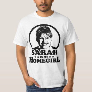 Sarah Palin Is My Homegirl T-Shirt