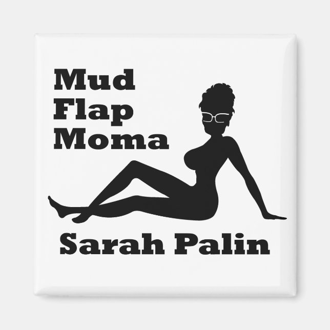 Sarah Palin Mud Flap Moma Magnet (Front)