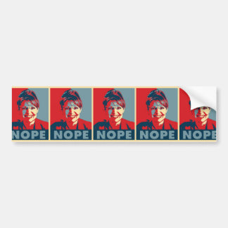 Sarah Palin "NOPE NOPE NOPE!" bumper sticker