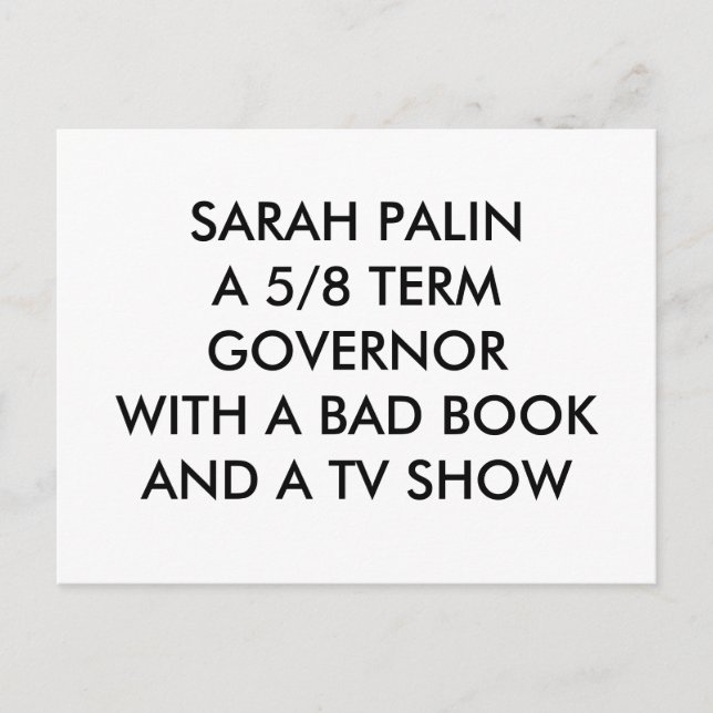 SARAH PALINA 5/8 TERM GOVERNORWITH A BAD BOOKAN... POSTCARD (Front)