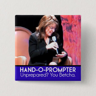 Sarah Palin's Teleprompter: The Hand-o-Prompter 15 Cm Square Badge