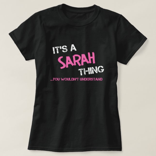 Sarah thing you wouldn't understand name T-Shirt (Design Front)