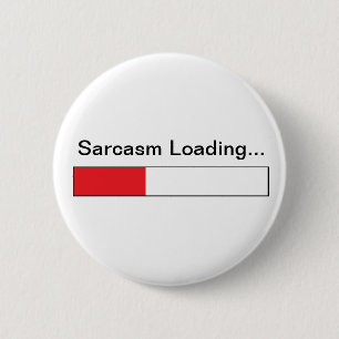 Sarcasm 6 Cm Round Badge