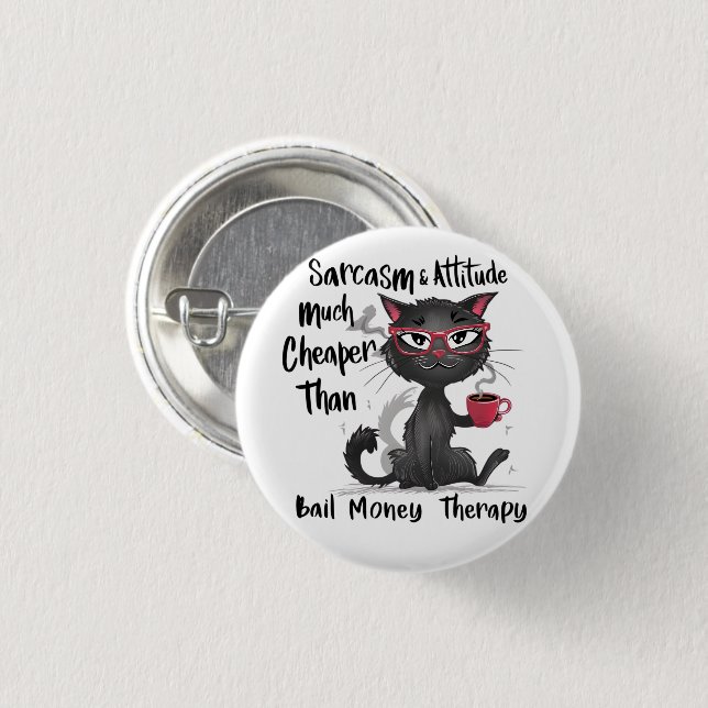 Sarcasm & Attitude Funny Cat Lover Gift  3 Cm Round Badge (Front & Back)