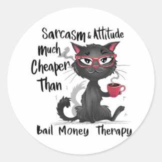Sarcasm & Attitude Funny Cat Lover Gift Classic Round Sticker