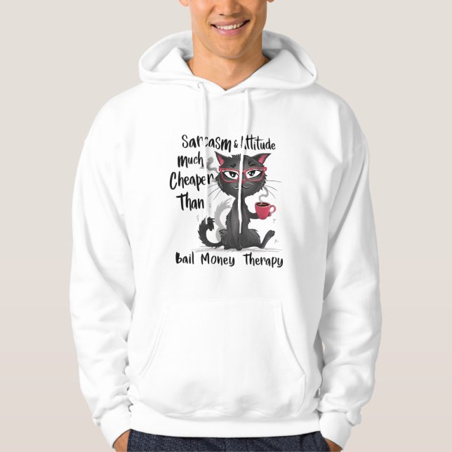 Sarcasm & Attitude Funny Cat Lover Gift  Hoodie (Front)