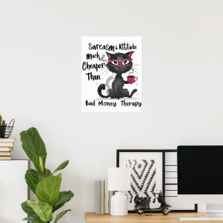 Sarcasm & Attitude Funny Cat Lover Gift  Poster