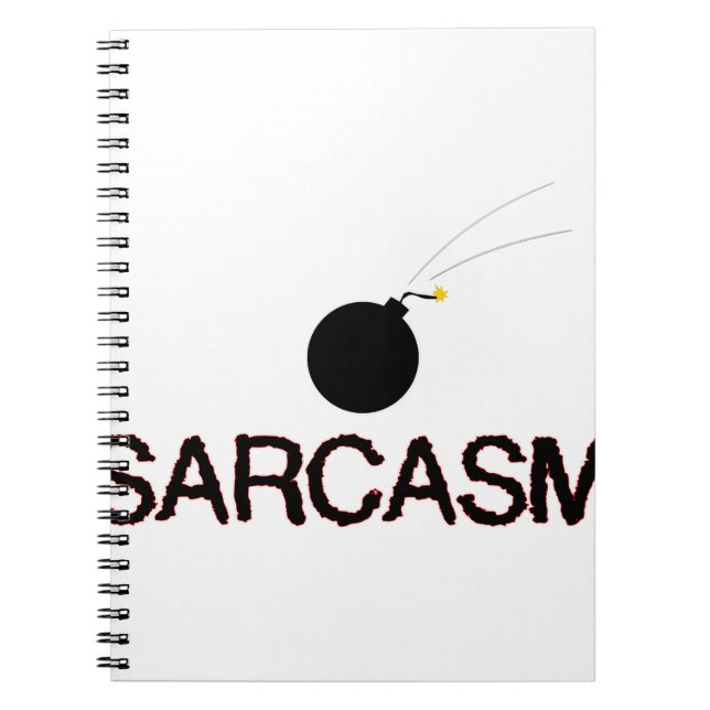 Sarcasm Bombed Spiral Notebook (Front)