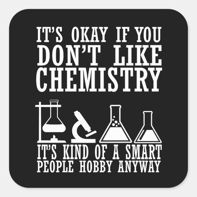 Sarcasm chemistry funny chemist quotes square sticker (Front)