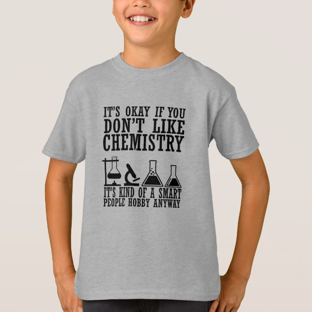 Sarcasm chemistry funny chemist quotes T-Shirt (Front)