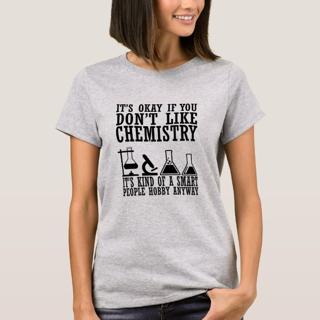 Sarcasm chemistry funny chemist quotes T-Shirt (Front)