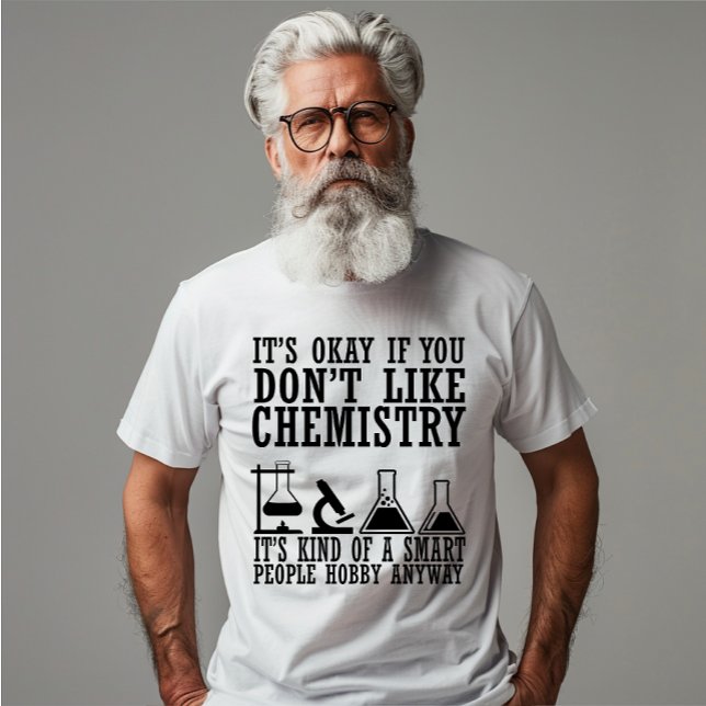 Sarcasm chemistry funny chemist quotes T-Shirt (Creator Uploaded)