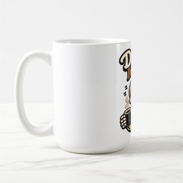 SARCASM / DARK HUMOR  DEAD INSIDE COFFEE MUG (Left)