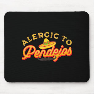 Sarcasm Dark Humor Funny Quotes Sarcastic Mexican  Mouse Pad