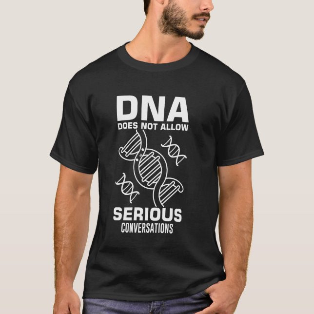 Sarcasm Dna Test Genetic Testing Crispr Microbiolo T-Shirt (Front)