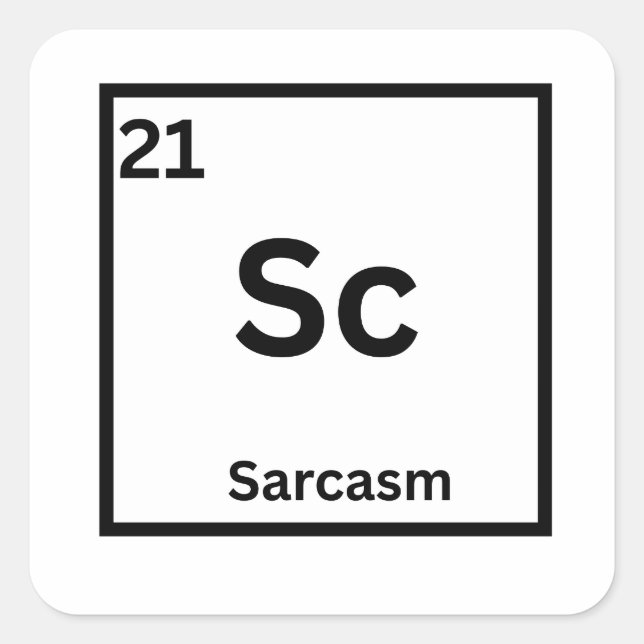 Sarcasm Element Funny Science Humour Square Sticker (Front)