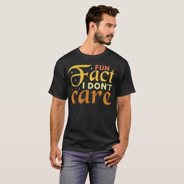 Sarcasm fun fact i don't care  -Funny Sarcastic T-Shirt (Front Full)