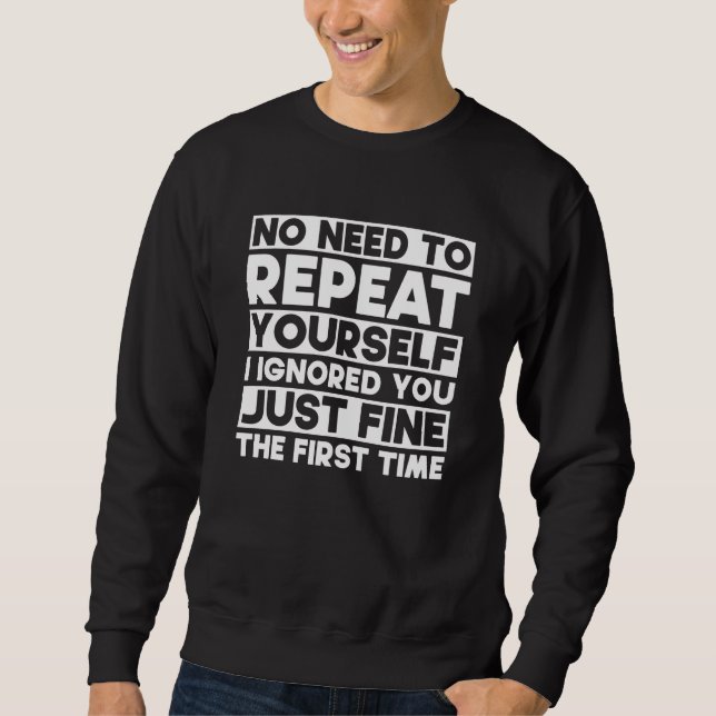 Sarcasm Funny Quotes Sweatshirt (Front)