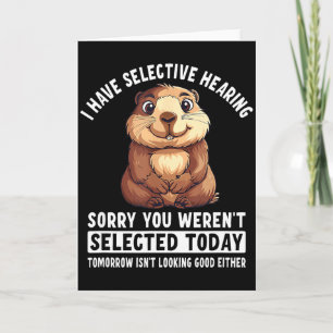 Sarcasm Humor Groundhog Gift For Mens Womens  Card