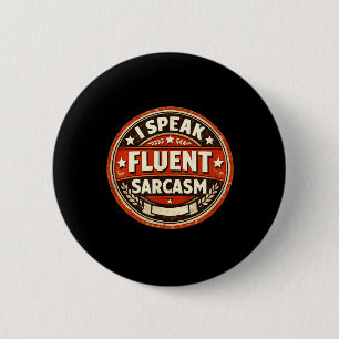 Sarcasm Humour Sarcastic Saying Funny Witty Quote 6 Cm Round Badge