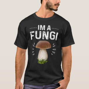 Sarcasm I'm A Fungi Cool Mushroom Parody T-Shirt
