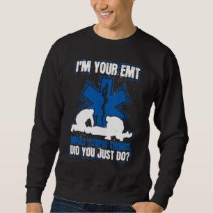 Sarcasm Im Your Emt Sweatshirt