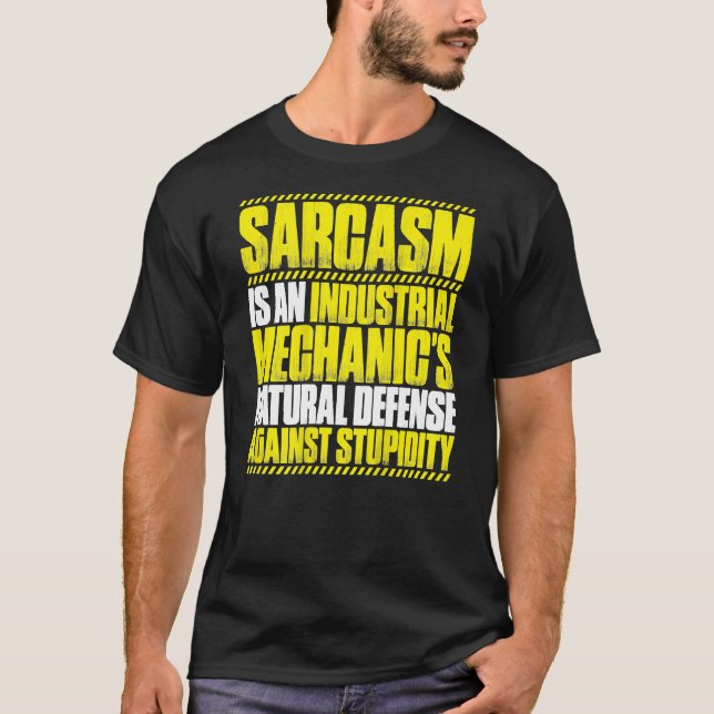 Sarcasm Industrial Mechanic T-Shirt (Front)