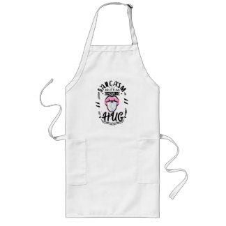 sarcasm is how i hug long apron