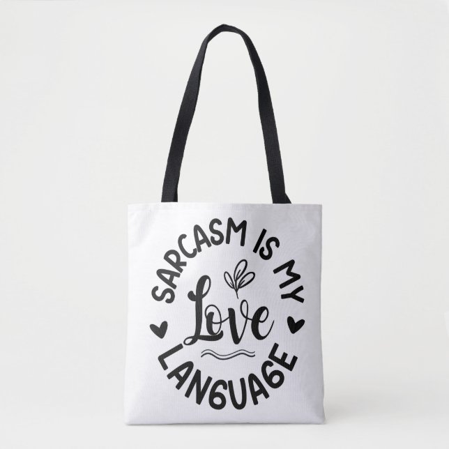 Sarcasm Is My Love Tote Bag (Front)