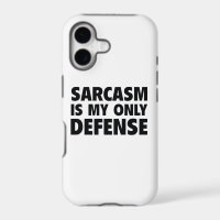 Sarcasm Is My Only Defence