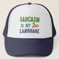 Sarcasm is my second language