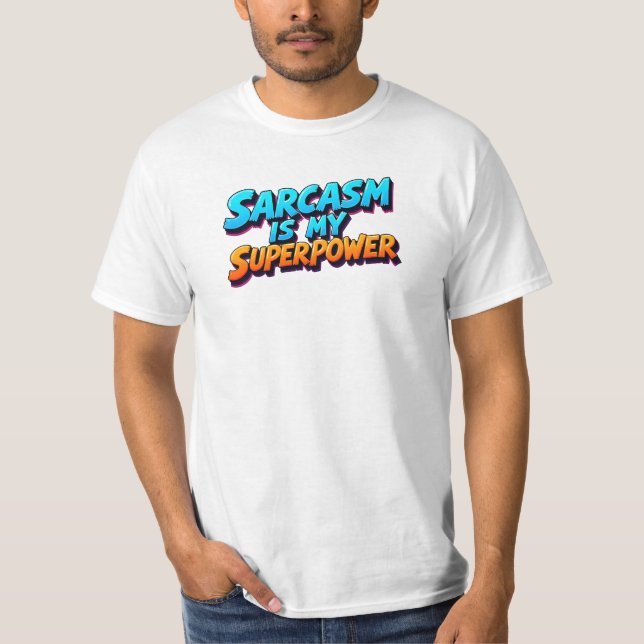 Sarcasm Is My Superpower - Comic Style T-Shirt (Front)