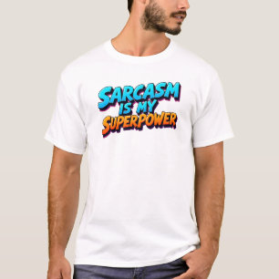 Sarcasm Is My Superpower - Comic Style T-Shirt