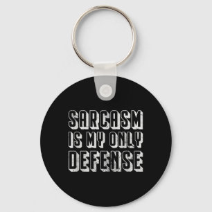 Sarcasm Is Only Defence Funny Sarcastic Quote Pun Key Ring